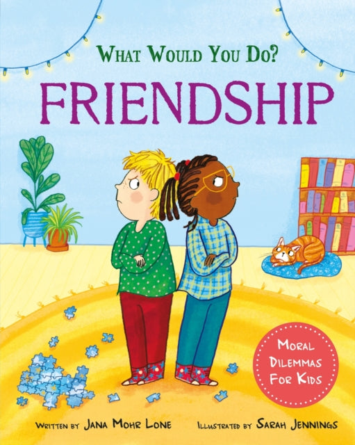 What would you do?: Friendship: Moral dilemmas for kids