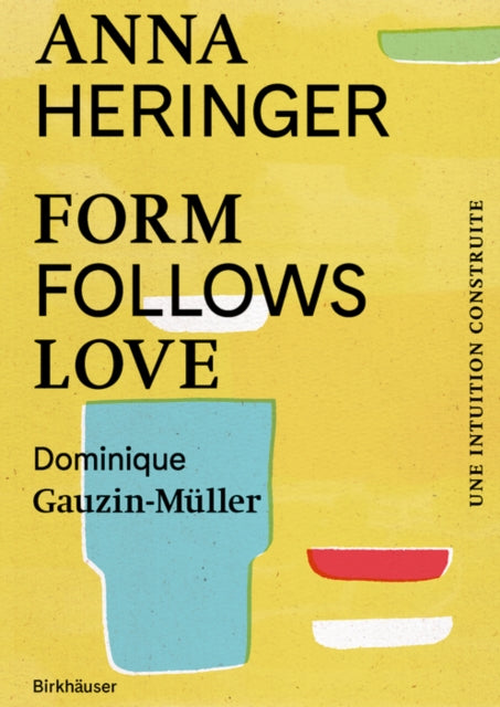 Form Follows Love (Edition francaise): Une intuition construite – du Bangladesh a l’Europe et au-dela