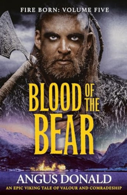 Blood of the Bear: An epic Viking tale of valour and comradeship