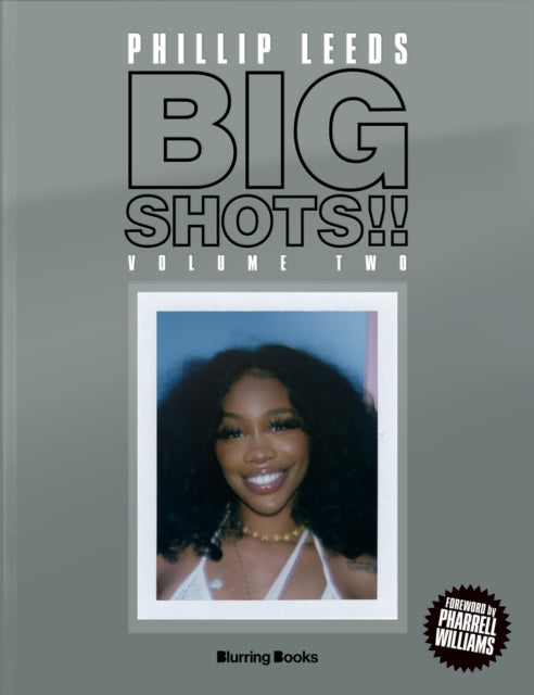 BIG SHOTS!! Volume Two: More Shots From the Worlds of Music, Fashion and Beyond