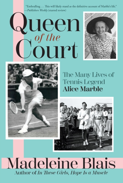 Queen of the Court: The Many Lives of Tennis Legend Alice Marble