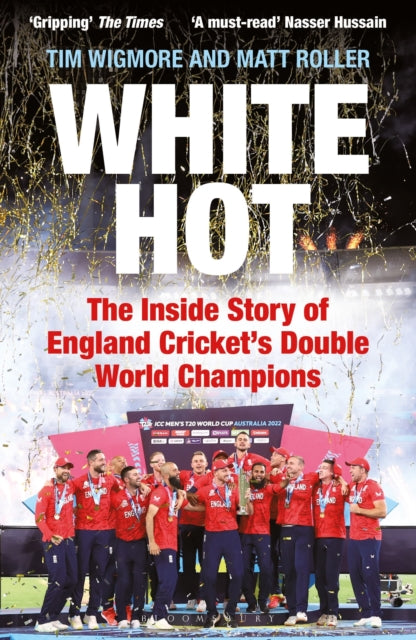 White Hot: The Inside Story of England Cricket’s Double World Champions