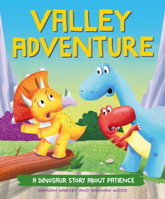 A Dinosaur Story: Valley Adventure: A Dinosaur Story about Patience