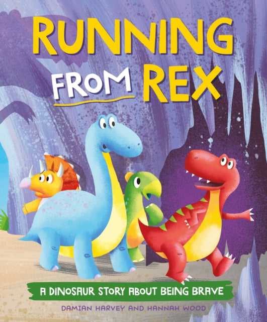 A Dinosaur Story: Running from Rex: A Dinosaur Story about Being Brave