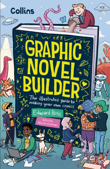 Graphic Novel Builder: The Illustrated Guide to Making Your Own Comics