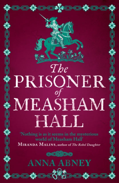 The Prisoner of Measham Hall: The highly praised and brilliantly realised historical novel