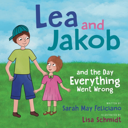 Lea and Jakob: and the Day Everything Went Wrong