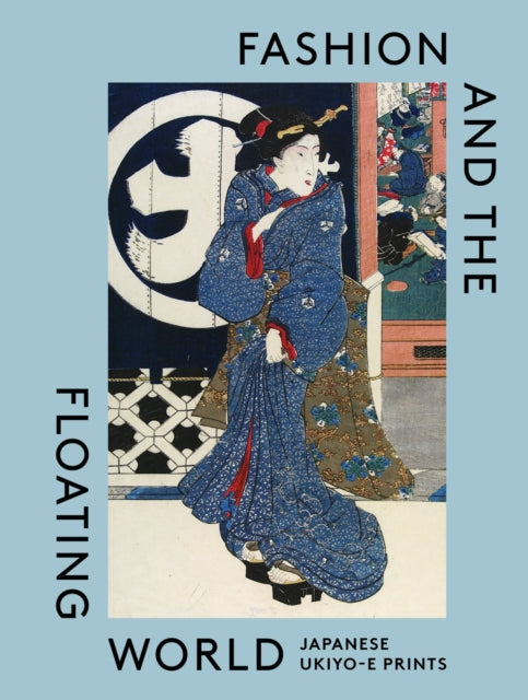 Fashion and the Floating World: Japanese ukiyo-e Prints