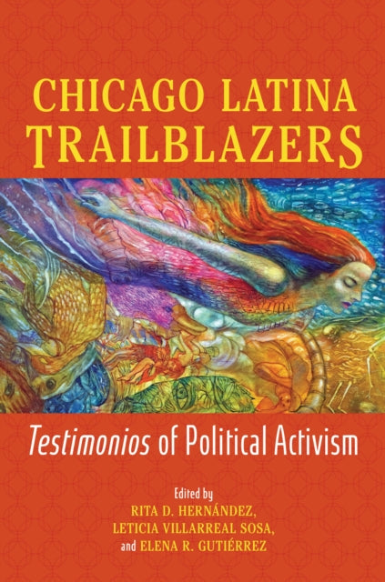 Chicago Latina Trailblazers: Testimonios of Political Activism