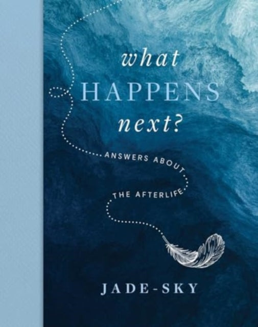 What Happens Next?: Answers about the afterlife