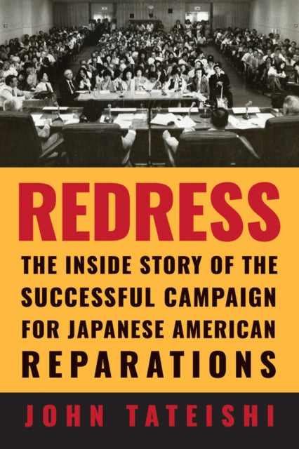 Redress: The Inside Story of the Successful Campaign for Japanese American Reparations