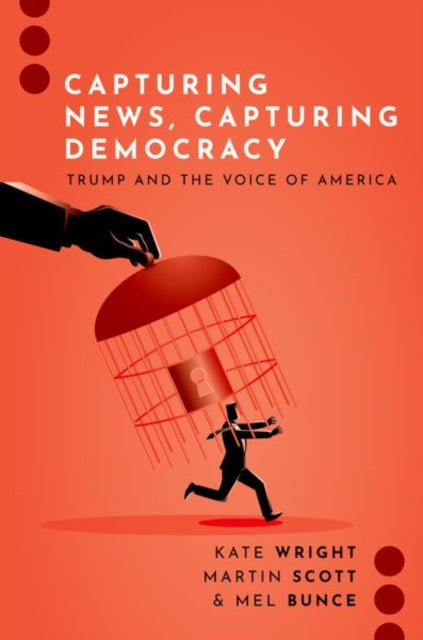 Capturing News, Capturing Democracy: Trump and the Voice of America