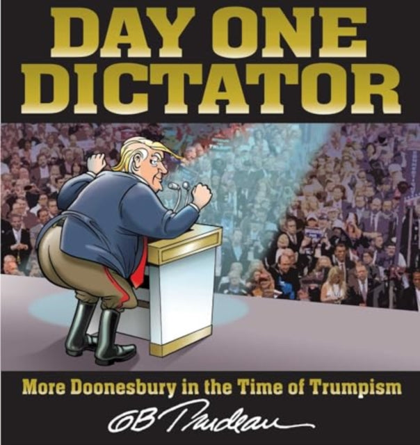 Day One Dictator: More Doonesbury in the Time of Trumpism