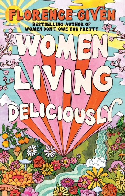 Women Living Deliciously: THE LIFE-CHANGING BOOK EVERY WOMAN DESERVES