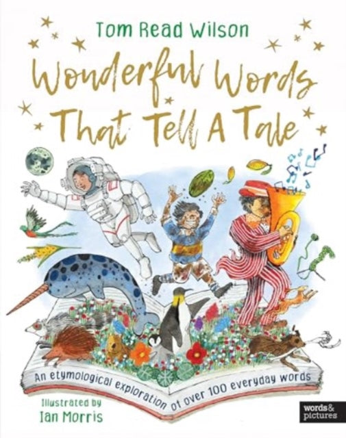 Wonderful Words That Tell a Tale: An etymological exploration of over 100 everyday words