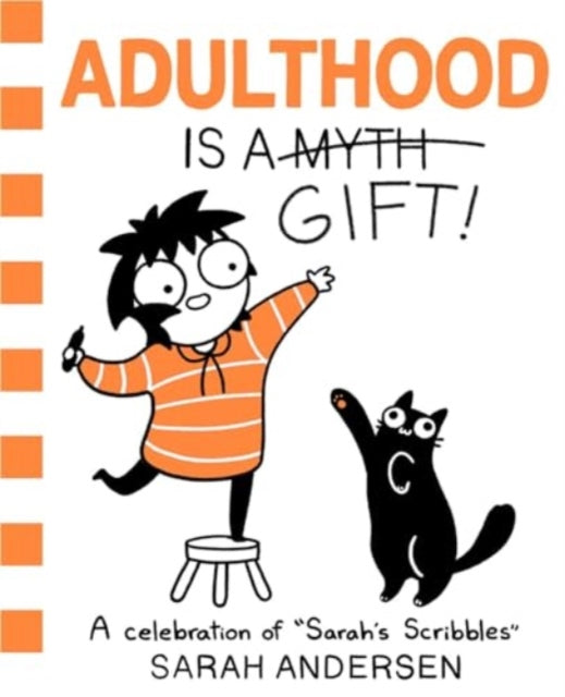 Adulthood Is a Gift!: A Celebration of Sarah's Scribbles