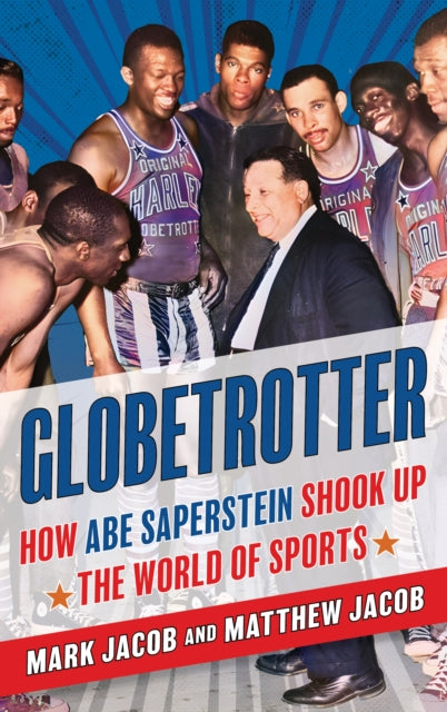 Globetrotter: How Abe Saperstein Shook Up the World of Sports