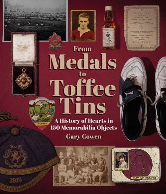 From Medals to Toffee Tins: A History of Hearts in 150 Memorabilia Objects