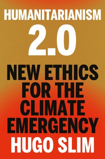 Humanitarianism 2.0: New Ethics for the Climate Emergency