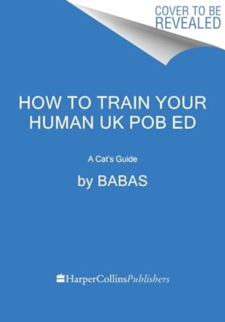 How to Train Your Human: A Cat's Guide