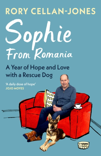 Sophie From Romania: A Year of Love and Hope with a Rescue Dog