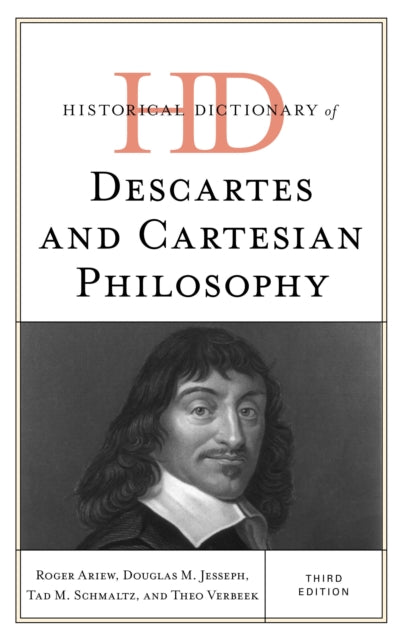 Historical Dictionary of Descartes and Cartesian Philosophy