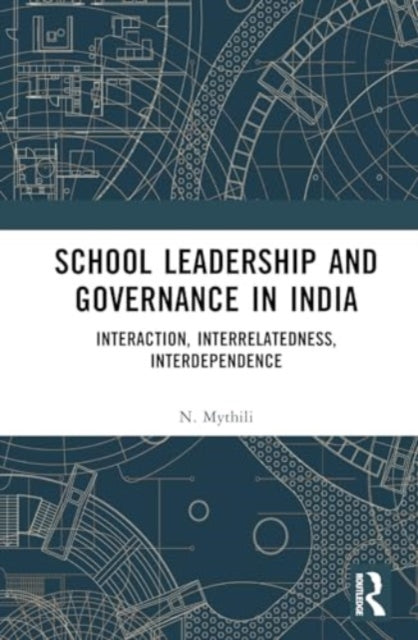 School Leadership and Governance in India: Interaction, Interrelatedness, Interdependence