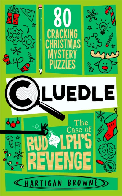 Cluedle - The Case of Rudolph's Revenge: 80 Cracking Christmas Mystery Puzzles