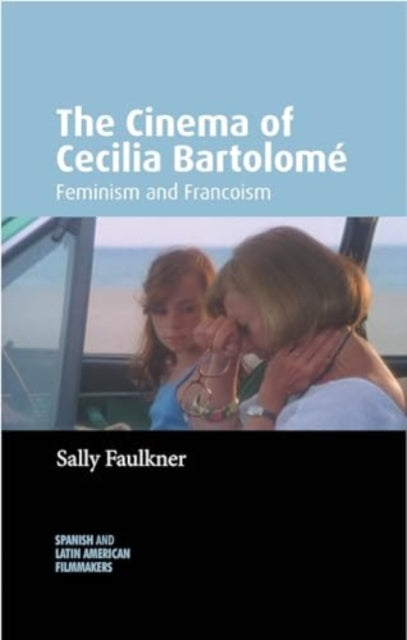 The Cinema of Cecilia Bartolome: Feminism and Francoism