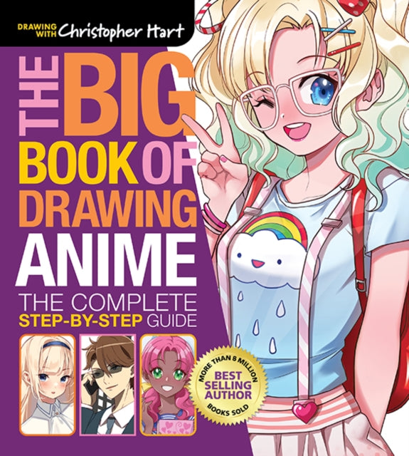 Big Book of Drawing Anime, The: The Complete Step-by-Step Guide