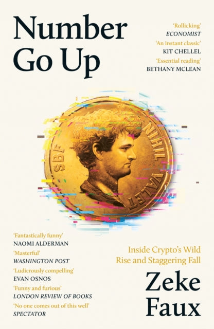 Number Go Up: Inside Crypto’s Wild Rise and Staggering Fall