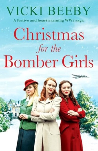 Christmas for the Bomber Girls: A festive and heartwarming WW2 saga