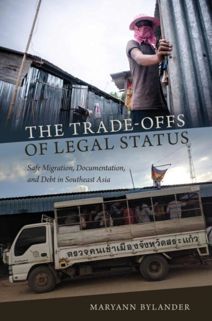 The Trade-Offs of Legal Status: Safe Migration, Documentation, and Debt in Southeast Asia