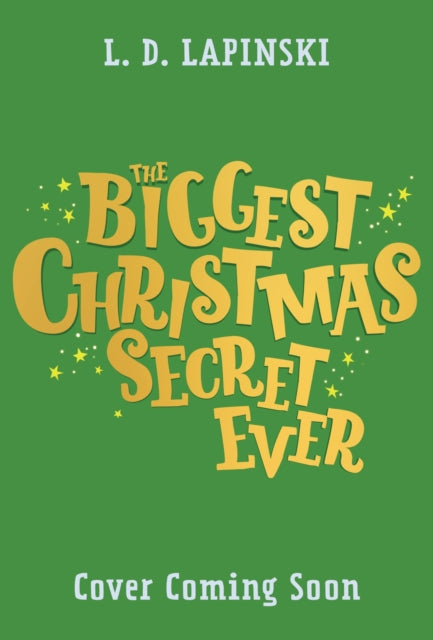 The Biggest Christmas Secret Ever: A laugh out loud story of family Christmas chaos!