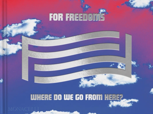 For Freedoms: Where Do We Go From Here?