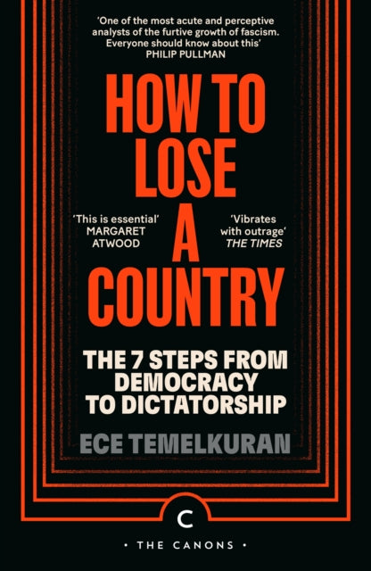 How to Lose a Country: The 7 Steps from Democracy to Fascism