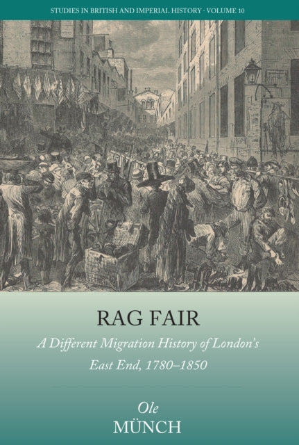 Rag Fair: A Different Migration History of London’s East End, 1780-1850