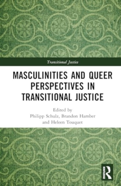 Masculinities and Queer Perspectives in Transitional Justice