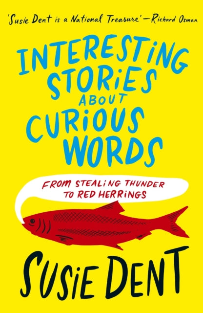 Interesting Stories about Curious Words: From Stealing Thunder to Red Herrings