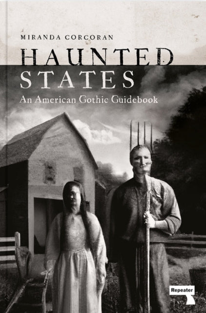 Haunted States: An American Gothic Guidebook