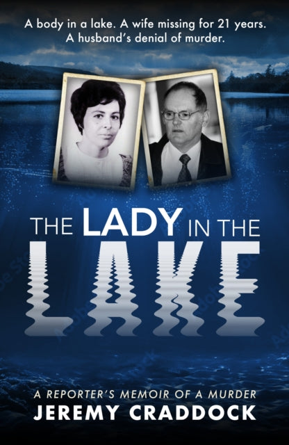 The Lady in the Lake: A Reporter's Memoir of a Murder