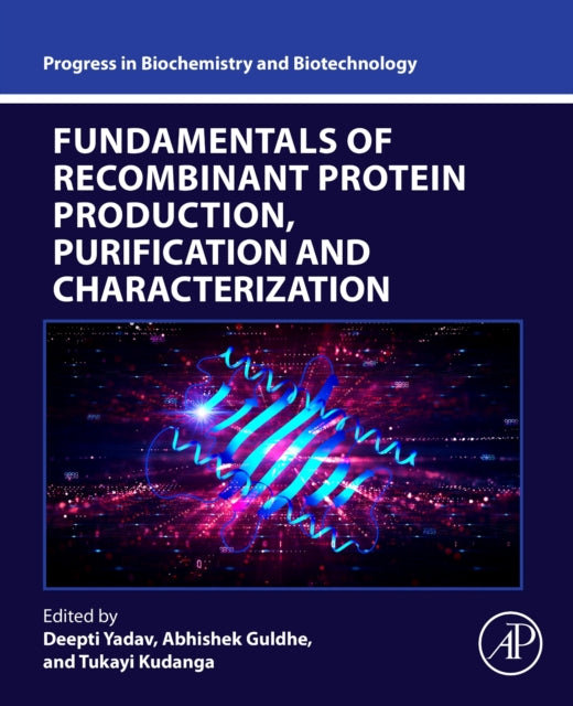 Fundamentals of Recombinant Protein Production, Purification and Characterization