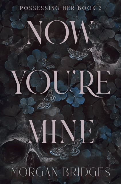 Now You're Mine: The viral dark stalker romance everyone is talking about!