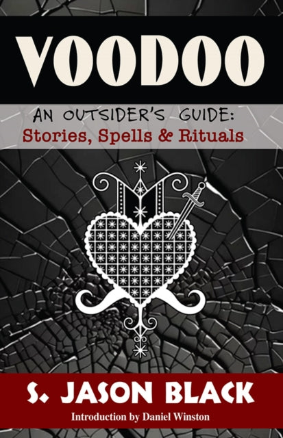 Voodo: An Outsider's Guide: Stories, Spells, & Rituals