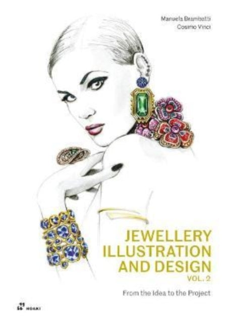 JEWELLERY ILLUSTRATION AND DESIGN, VOL.2: FROM THE IDEA TO T