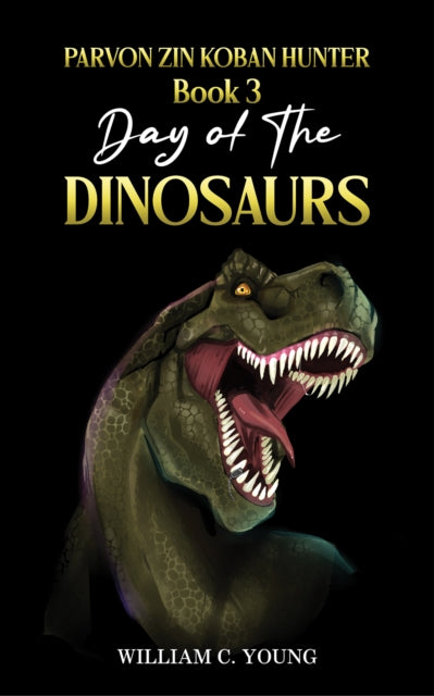 Parvon Zin Koban Hunter Book 3: Day of the Dinosaurs