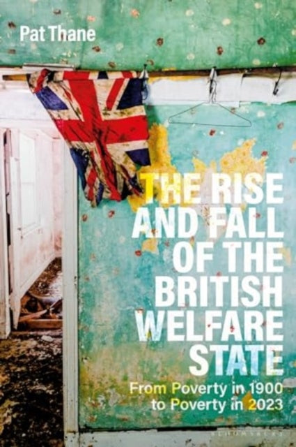 The Rise and Fall of the British Welfare State: From Poverty in 1900 to Poverty in 2023