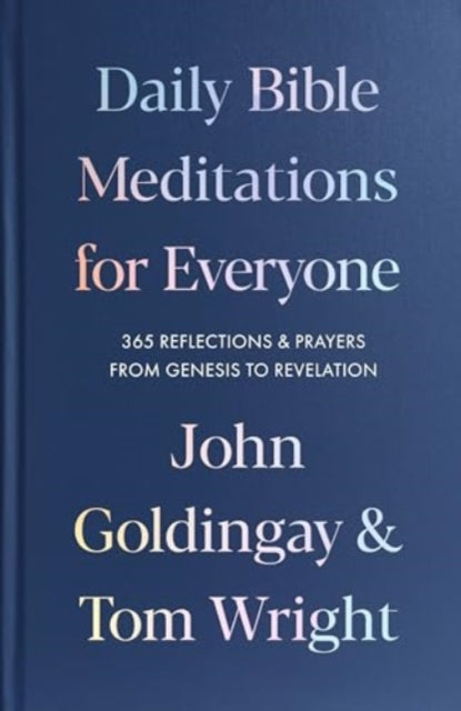 Daily Bible Meditations for Everyone: 365 Reflections and Prayers, from Genesis to Revelation