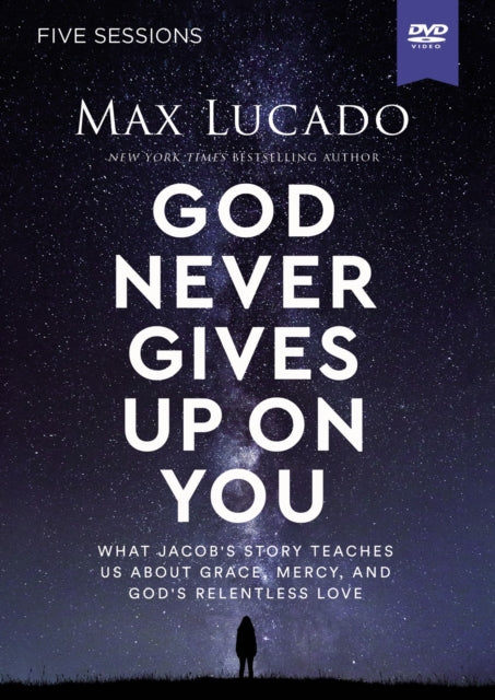 God Never Gives Up on You Video Study: What Jacob’s Story Teaches Us About Grace, Mercy, and God’s Relentless Love