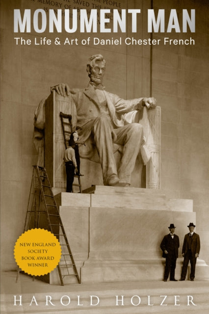 Monument Man: The Life & Art of Daniel Chester French